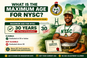 What Is the Maximum Age for NYSC (Full 2026 Guide for Nigerian Graduates)