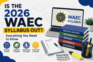 Is the 2026 WAEC Syllabus Out? Everything Students Need to Know